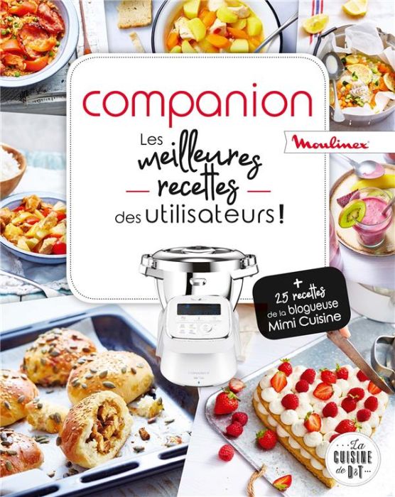 Emprunter Companion - Les meilleures recettes des utilisateurs ! + 25 recettes de la blogueuse Mimi Cuisine livre