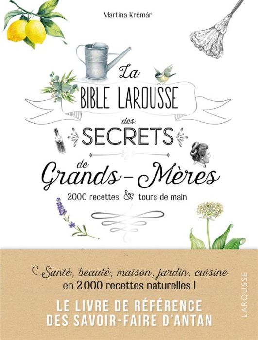 Emprunter La bible Larousse des secrets de grands-mères. 200 recettes & tours de main livre