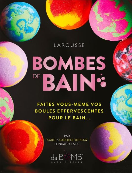 Emprunter Bombes de bain. Faites vous-même vos boules effervescentes pour le bain... livre