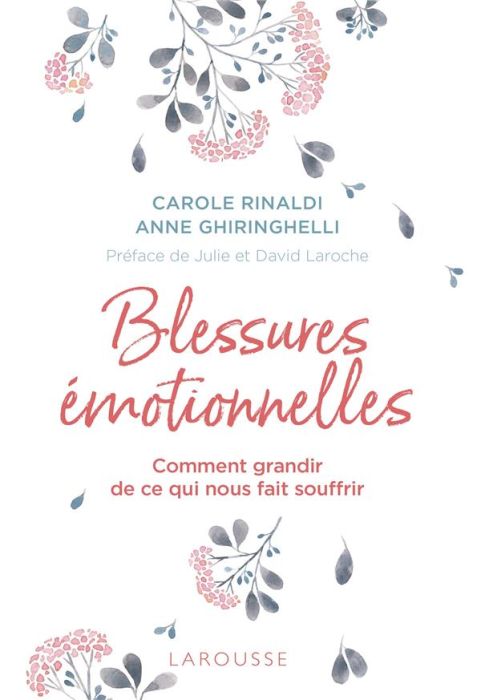 Emprunter Blessures émotionnelles. Comment grandir de ce qui nous fait souffrir livre