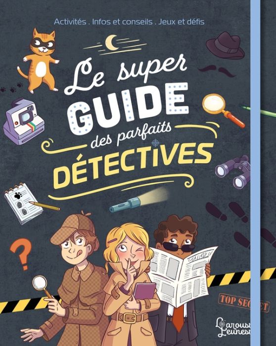 Emprunter Le super guide des parfaits détectives. Activités, infos et conseils, jeux et défis livre