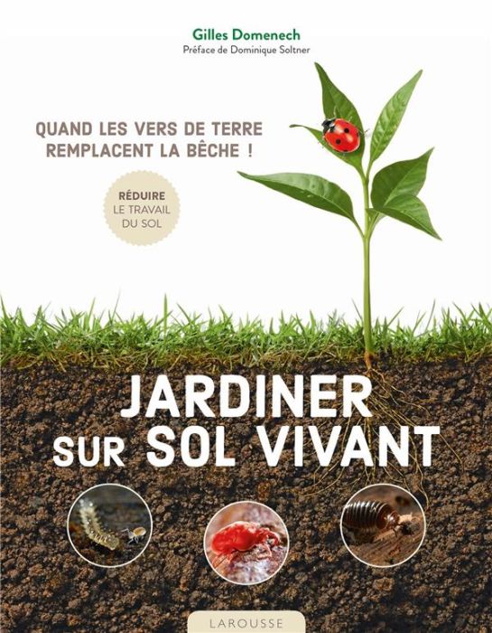 Emprunter Jardiner sur sol vivant. Quand les vers de terre remplacent la bêche ! livre