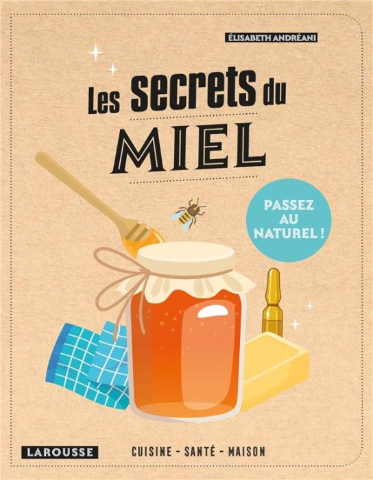 Emprunter Les secrets du miel. Cuisine, santé, maison livre