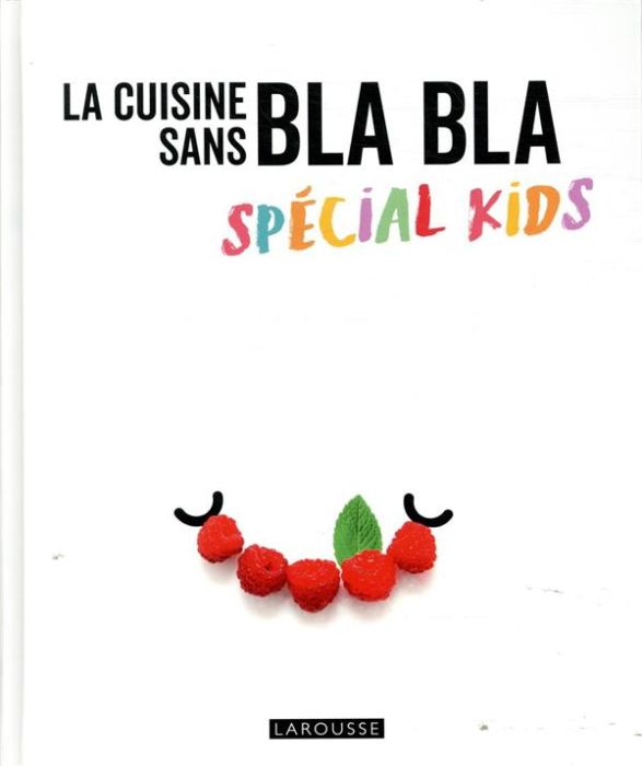 Emprunter La cuisine sans bla bla. Spécial kids livre