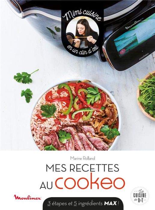 Emprunter Mes recettes au Cookeo. 3 étapes et 5 ingrédients max ! livre