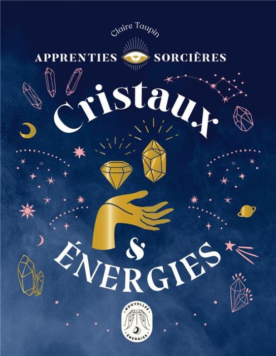 Emprunter Apprenties sorcières. Cristaux et énergies livre