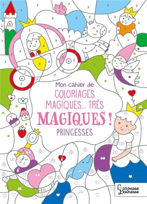 Emprunter Mon cahier de coloriages magiques...très magiques ! Princesses livre