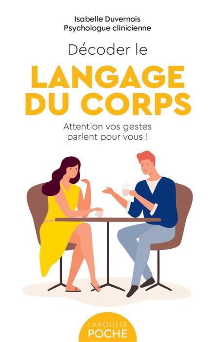 Emprunter Décoder le langage du corps. Attention vos gestes parlent pour vous ! livre