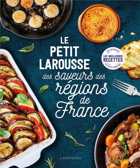 Emprunter Petit Larousse des saveurs des régions de France livre