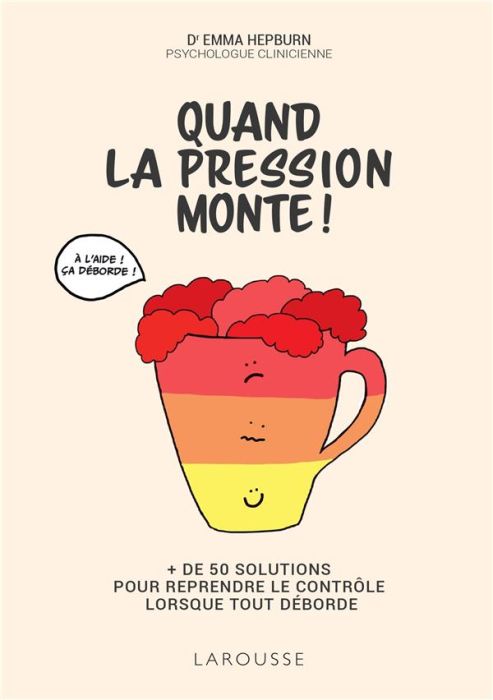 Emprunter Quand la pression monte !. + de 50 solutions pour reprendre le contrôle lorsque tout déborde livre