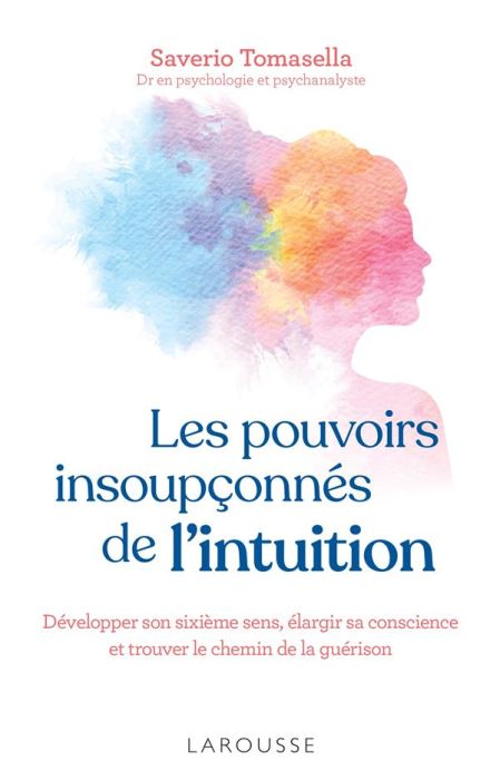 Emprunter Les pouvoirs insoupçonnés de l'intuition. Développer son sixième sens, élargir sa conscience et trou livre