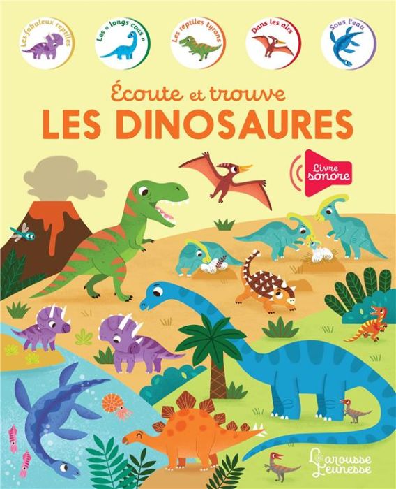 Emprunter Ecoute et trouve les dinosaures livre