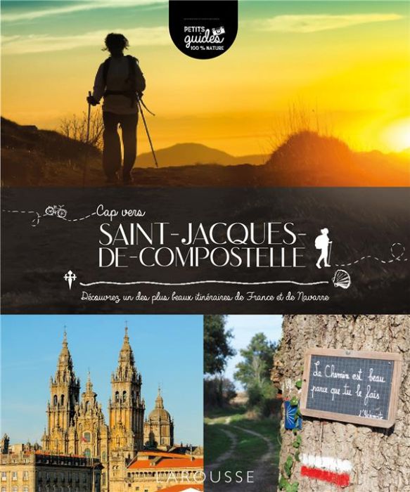 Emprunter Cap vers Saint-Jacques-de-Compostelle. Découvrez un des plus beaux itinéraires de France et de Navar livre