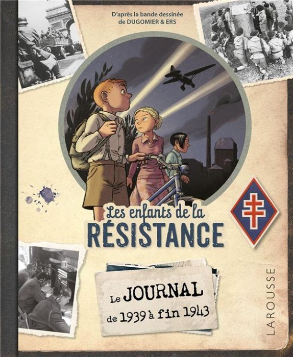 Emprunter Les enfants de la Résistance : Les enfants de la Résistance. Le journal de 1939 à fin 1943 livre