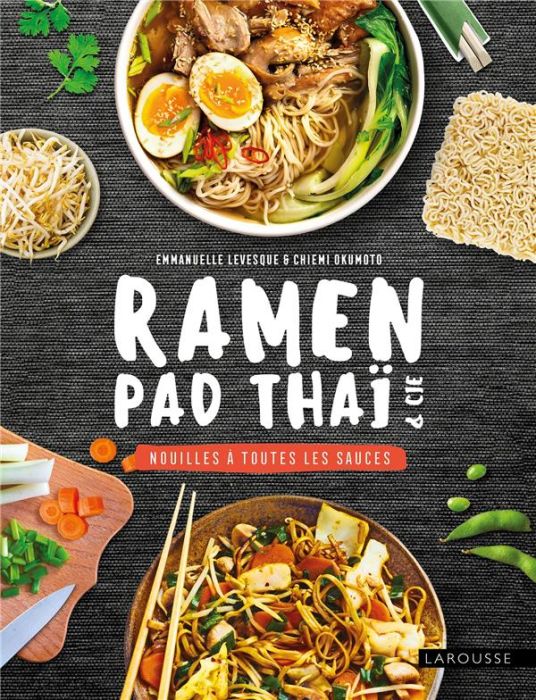 Emprunter Ramen, pad thaï & cie. Nouilles à toutes les sauces livre