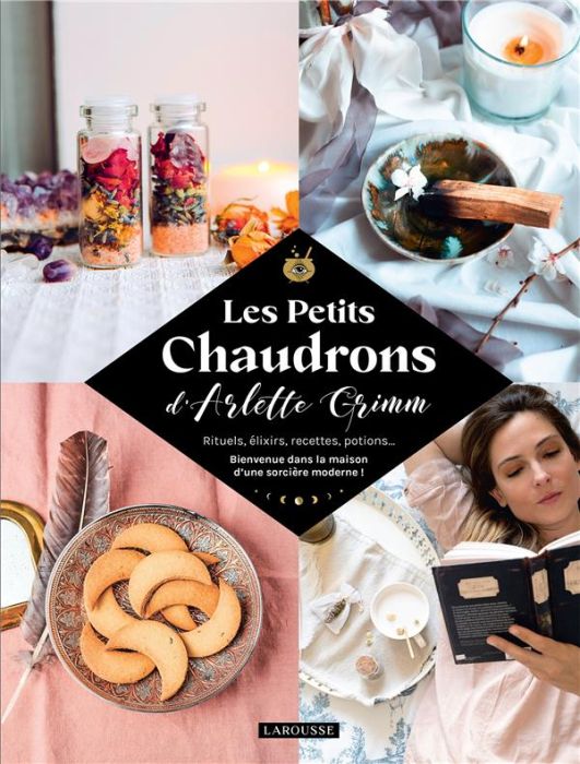 Emprunter Les Petits Chaudrons d'Arlette Grimm. Rituels, élixirs, recettes, potions... Bienvenue dans la maiso livre