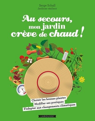 Emprunter Au secours, mon jardin crève de chaud ! Choisir les bonnes plantes - Adapter ses pratiques - Compren livre