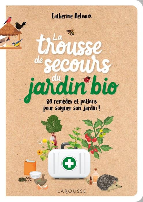 Emprunter La trousse de secours du jardin bio. 80 remèdes et potions pour soigner son jardin ! livre