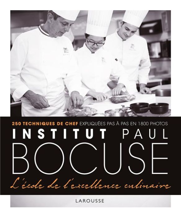 Emprunter Institut Paul Bocuse - L'école de l'excellence culinaire. 250 techniques de chef expliquées pas à pa livre