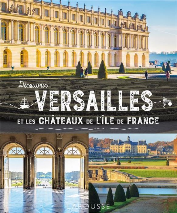 Emprunter Découvrir Versailles et les châteaux de l'Ile-de-France livre