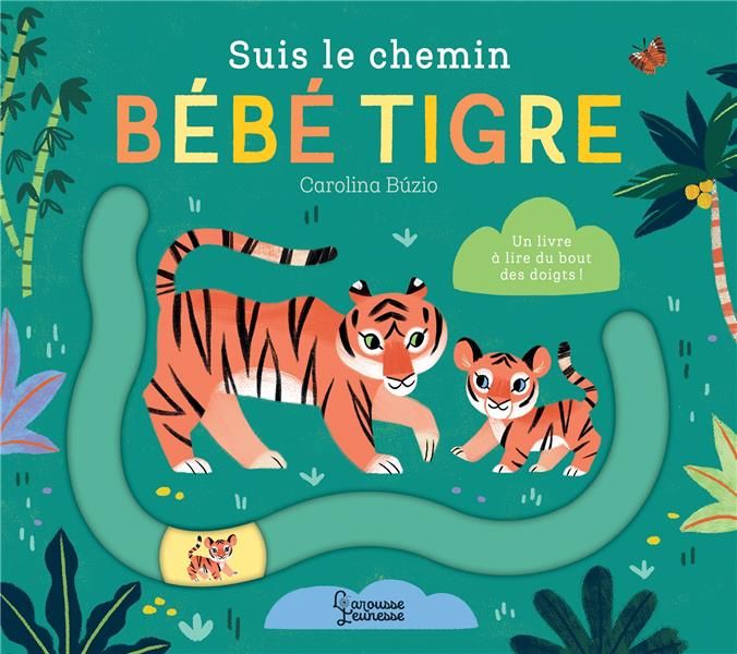 Emprunter Suis le chemin Bébé Tigre livre