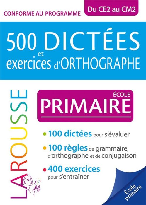 Emprunter 500 dictées et exercices d'orthographe école primaire. Du CE2 au CM2 livre