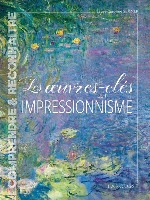 Emprunter Les oeuvres-clés de l'Impressionnisme livre