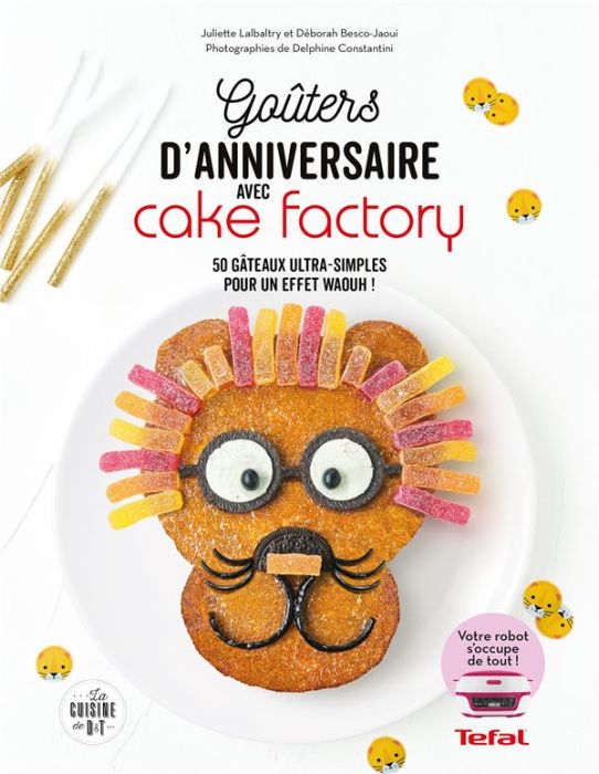 Emprunter Goûters d'anniversaires inratables avec Cake Factory. 50 gâteaux ultra-simples pour un effet waouh ! livre