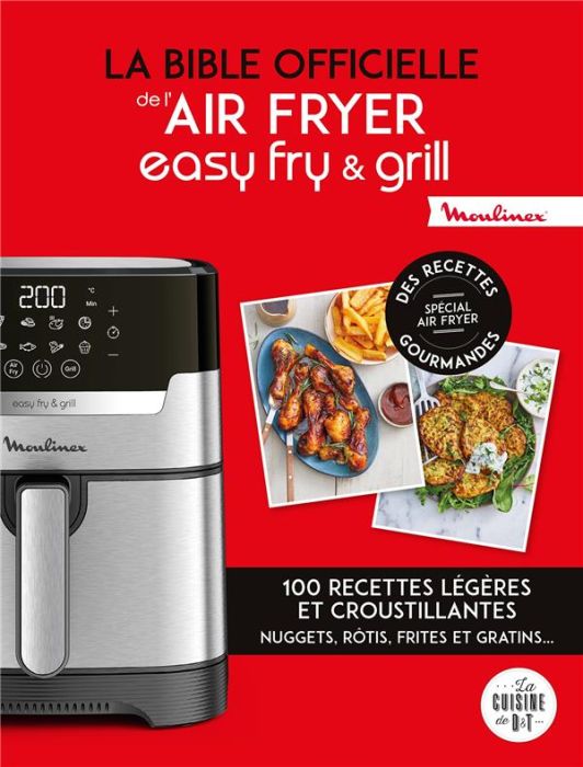 Emprunter La bible officielle de l'Easy fry & Grill. Des recettes légères et croustillantes livre