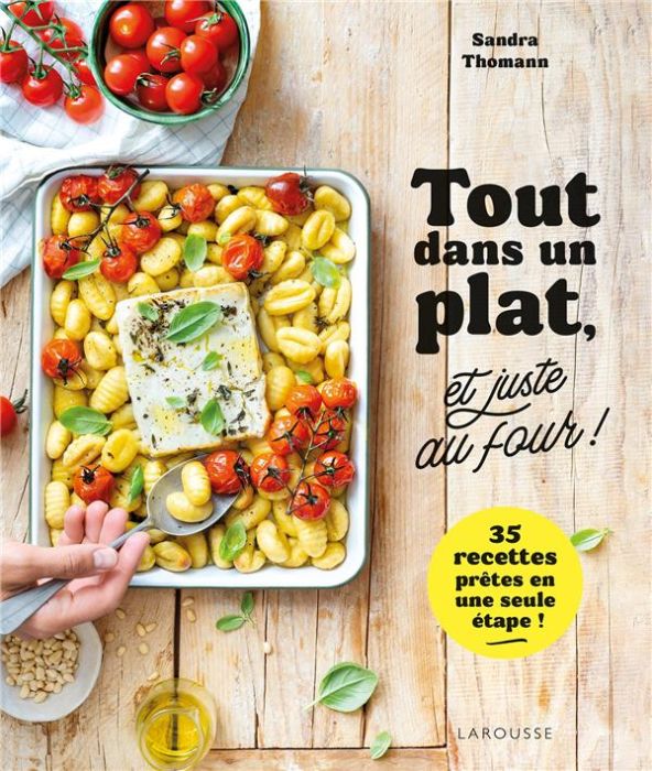 Emprunter Tout dans un plat, et juste au four ! livre