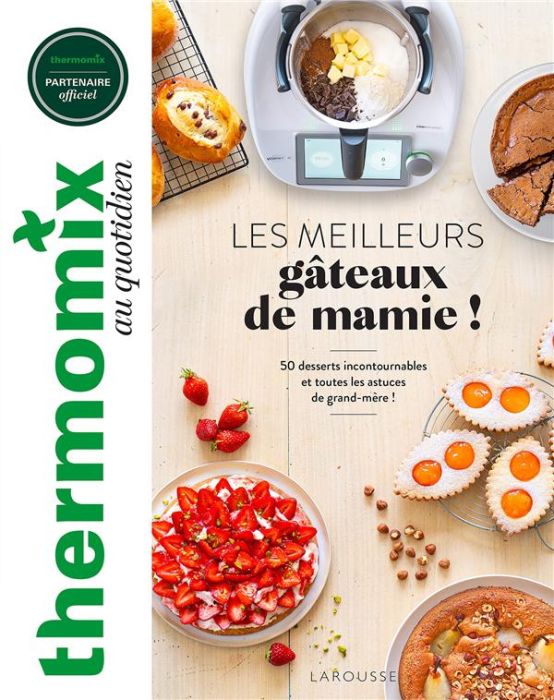 Emprunter Les meilleurs gâteaux de mamie ! 50 desserts incontournables et toutes les astuces de grand-mère ! livre