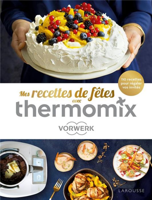 Emprunter Mes recettes de fêtes avec Thermomix. 110 recettes pour régaler vos invités livre