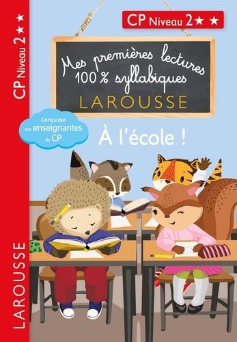 Emprunter Mes premières lectures 100% syllabiques : A l'école. CP niveau 2 livre