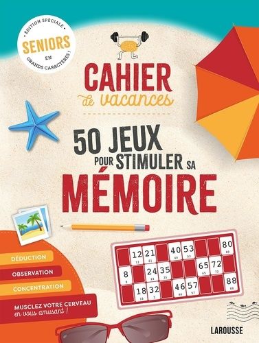 Emprunter Cahier de vacances 50 jeux pour stimuler sa mémoire. Edition spéciale seniors en grands caractères ! livre