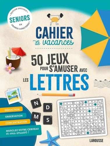 Emprunter Cahier de vacances 50 jeux pour s'amuser avec les lettres. Edition spéciale seniors en grands caract livre