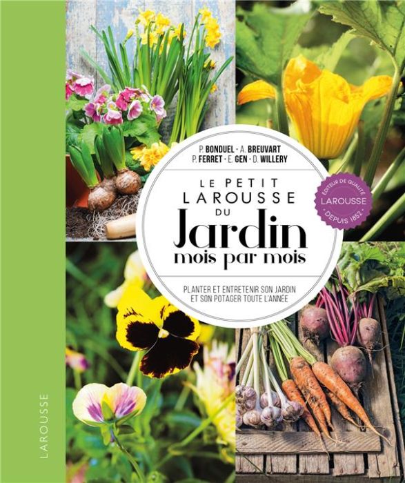 Emprunter Le petit Larousse du jardin mois par mois. Planter et entretenir son jardin et son potager toute l'a livre