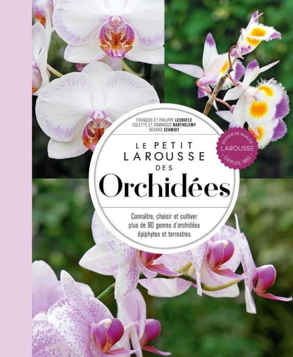 Emprunter Le petit Larousse des orchidées. Connaître, choisir et cultiver plus de 90 genres d'orchidées épiphy livre