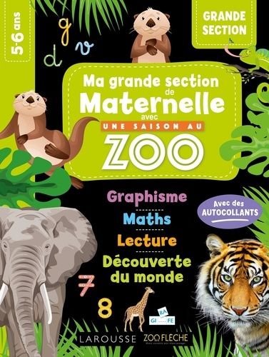 Emprunter Ma grande section de maternelle avec une saison au zoo livre