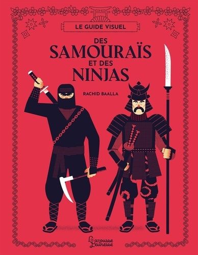 Emprunter Le guide visuel des Samouraïs et des Ninjas livre