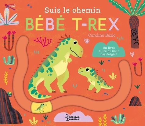 Emprunter Suis le chemin bébé T-Rex livre