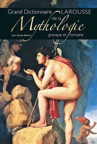 Emprunter Grand dictionnaire Larousse de la mythologie grecque et romaine livre