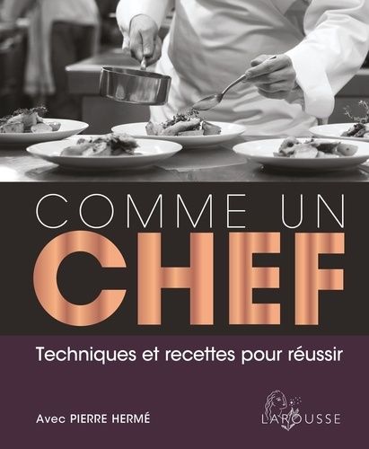 Emprunter Comme un chef. Techniques et recettes pour réussir livre