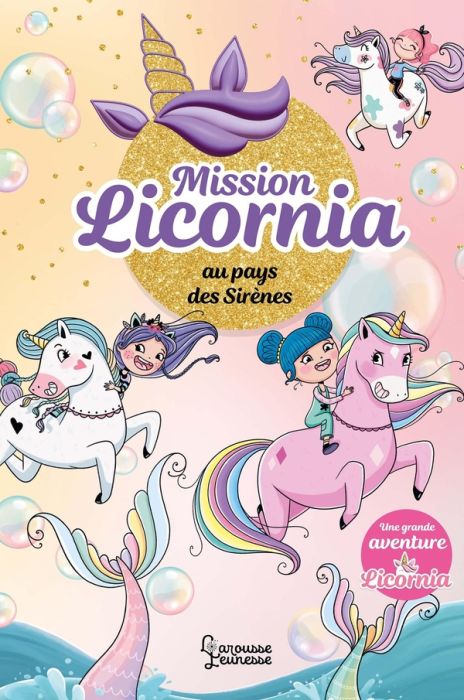 Emprunter Mission Licornia Tome 1 : Mission Licornia au pays des sirènes livre