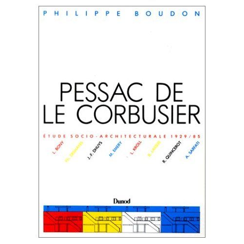 Emprunter Pessac de Le Corbusier. Etude socio-architecturale 1927-1967 suivi de Pessac II, Le Corbusier 1969-1 livre