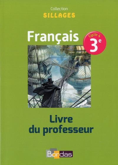 Emprunter Français 3e Sillages. Livre du professeur, Edition 2017 livre