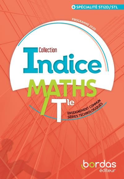 Emprunter Maths Tle enseignement commun séries technologiques + spécialité STI2D/STL Indice. Edition 2020 livre