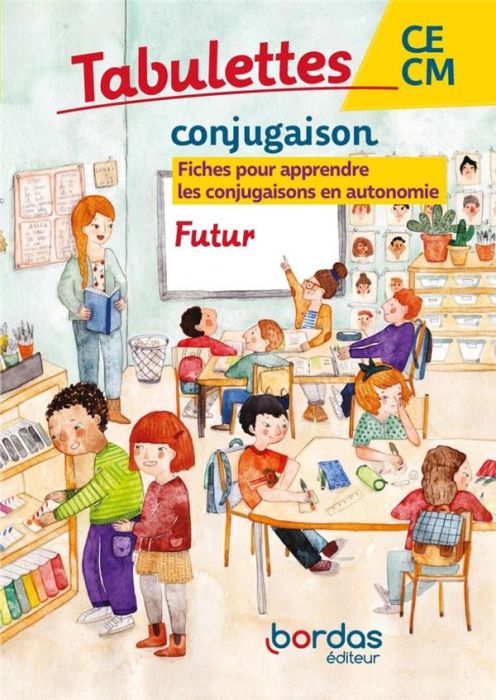 Emprunter Français CE-CM Conjugaison Futur Tabulettes. Fiches pour apprendre les conjugaisons en autonomie - P livre