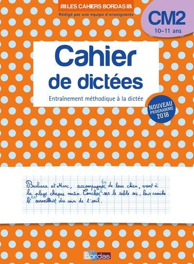 Emprunter Cahier de dictées CM2 10-11 ans. Entraînement méthodique à la dictée, Edition 2019 livre