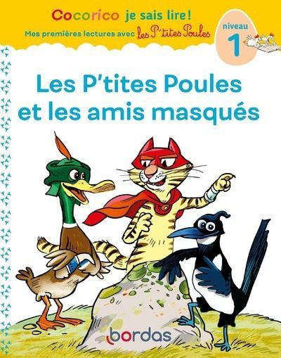 Emprunter Les p'tites poules et les amis masqués. Niveau 1 livre