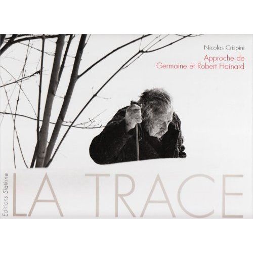 Emprunter LA TRACE. APPROCHE DE GERMAINE ET ROBERT HAINARD. livre